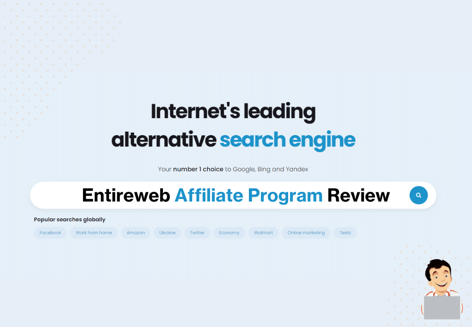 Entireweb Affiliate Program Review | An In-Depth Guide