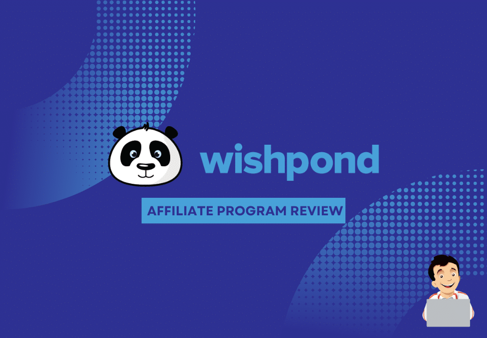 Wishpond Affiliate Program Review | An In-Depth Guide