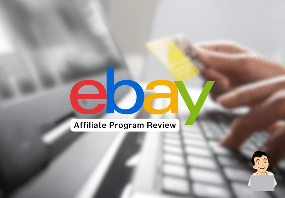 eBay Affiliate Program Review | An In-Depth Guide