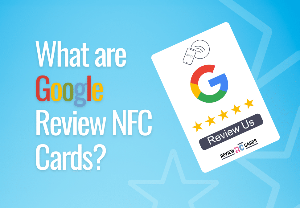 What are Google Review NFC Cards |